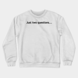 Just two questions -black print Crewneck Sweatshirt